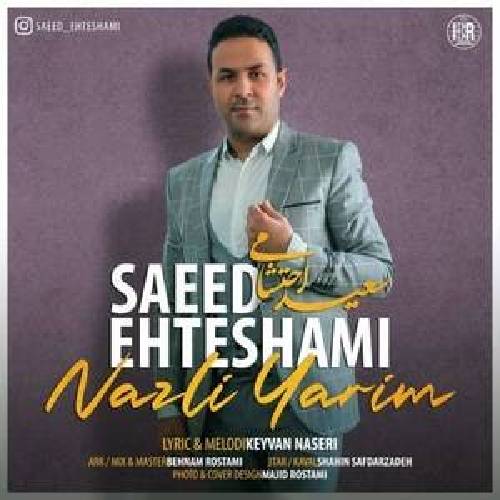 دانلود آهنگ نازلی یاریم سعید احتشامی